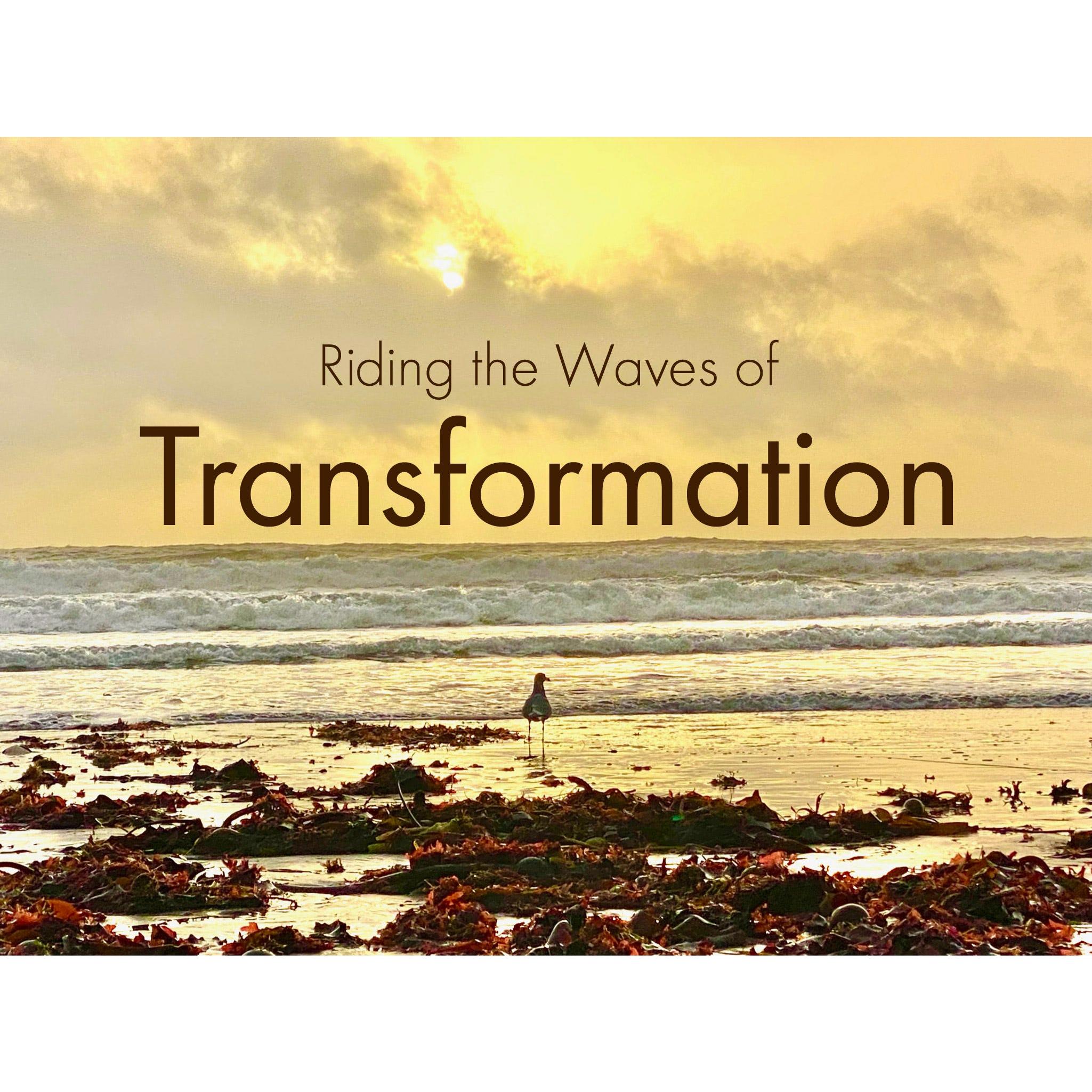 Riding the Waves of Transformation – DrivingToTheRez