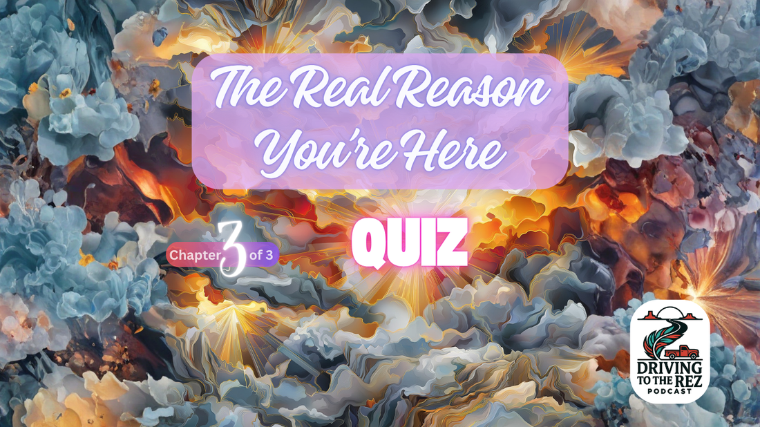 The Real Reason You’re Here - Week Three